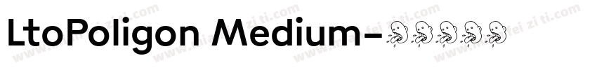LtoPoligon Medium字体转换